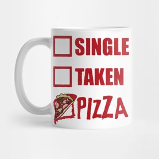 My Relationship Status Is Pizza Funny Single Taken Mug